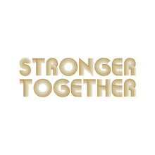 Load image into Gallery viewer, Women&#39;s Stronger Together T- Shirt
